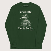 Forest Green Trust Me I'm A Doctor - Long Sleeve - history buff gift by HistoHead