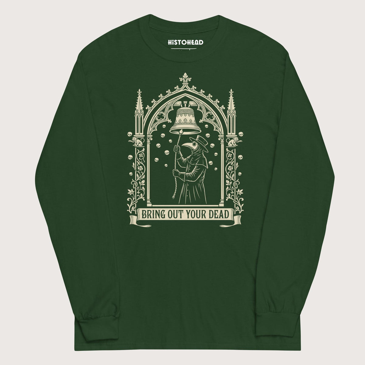 Forest Green Bring Out Your Dead - Long Sleeve - history buff gift by HistoHead