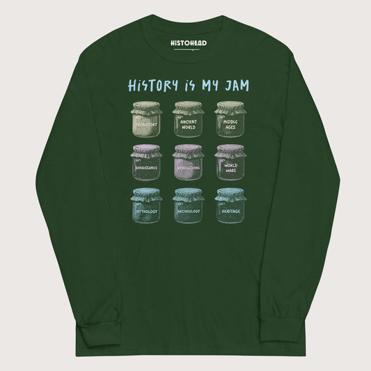 Forest Green History Is My Jam - Long Sleeve - history buff gift by HistoHead