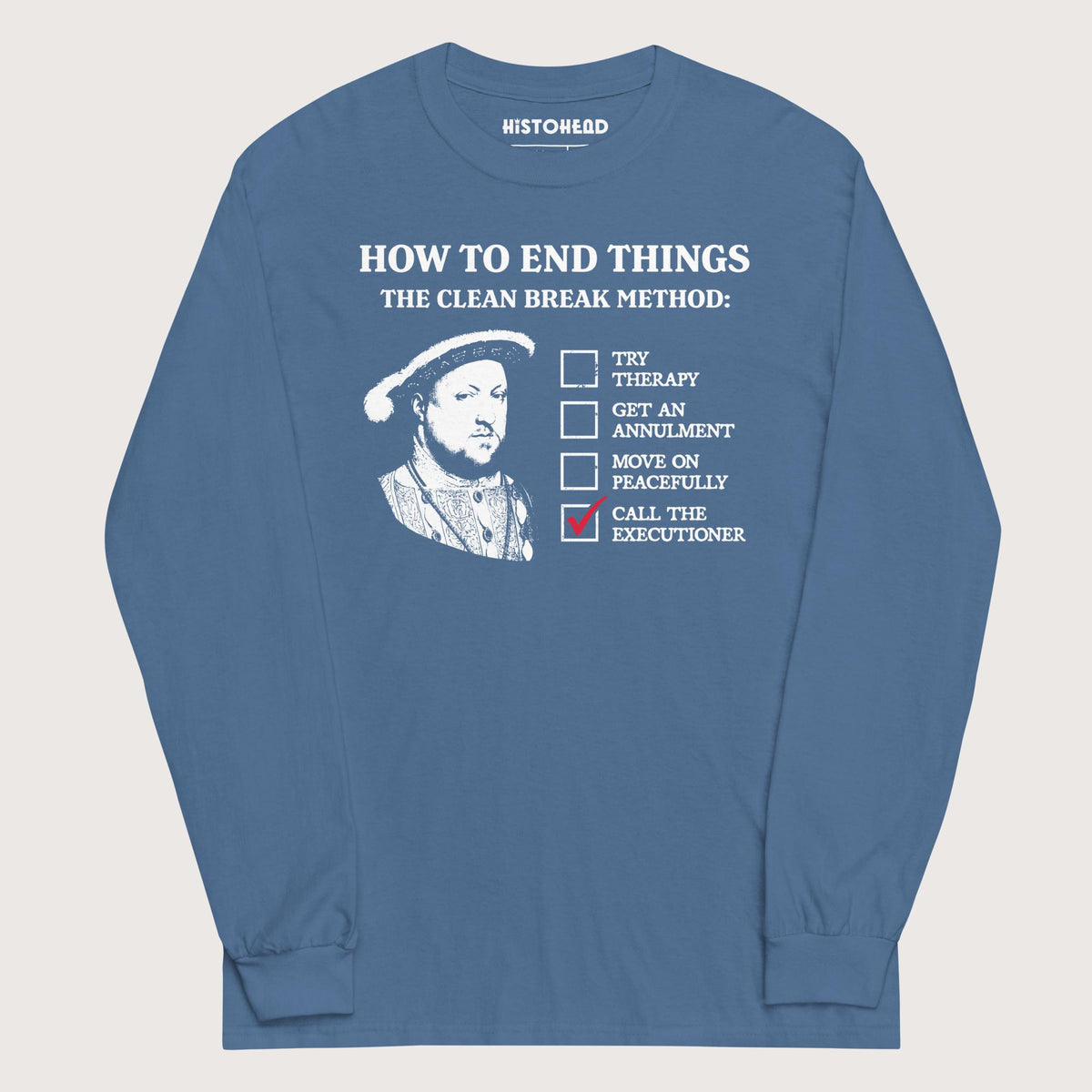 Indigo Blue Henry VIII's Breakup Guide - Long Sleeve - history buff gift by HistoHead