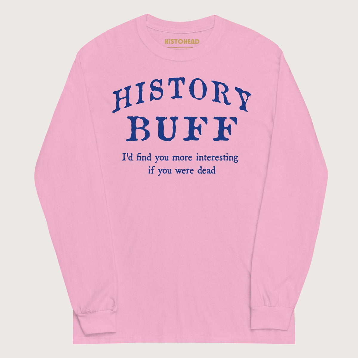 Light Pink History Buff - Long Sleeve - history buff gift by HistoHead