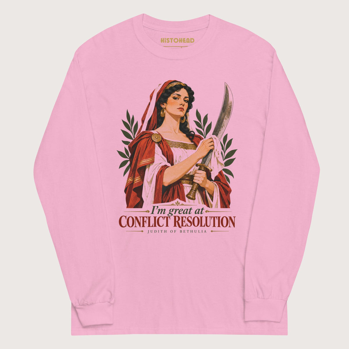 Light Pink Judith of Bethulia I'm Great at Conflict Resolution - Long Sleeve - history buff gift by HistoHead