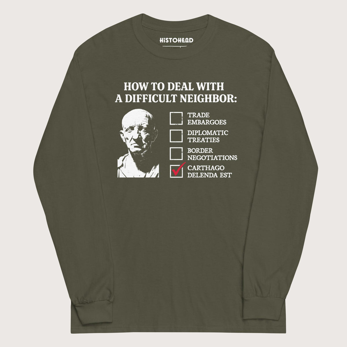 Military Green Cato's Foreign Policy - Long Sleeve - history buff gift by HistoHead