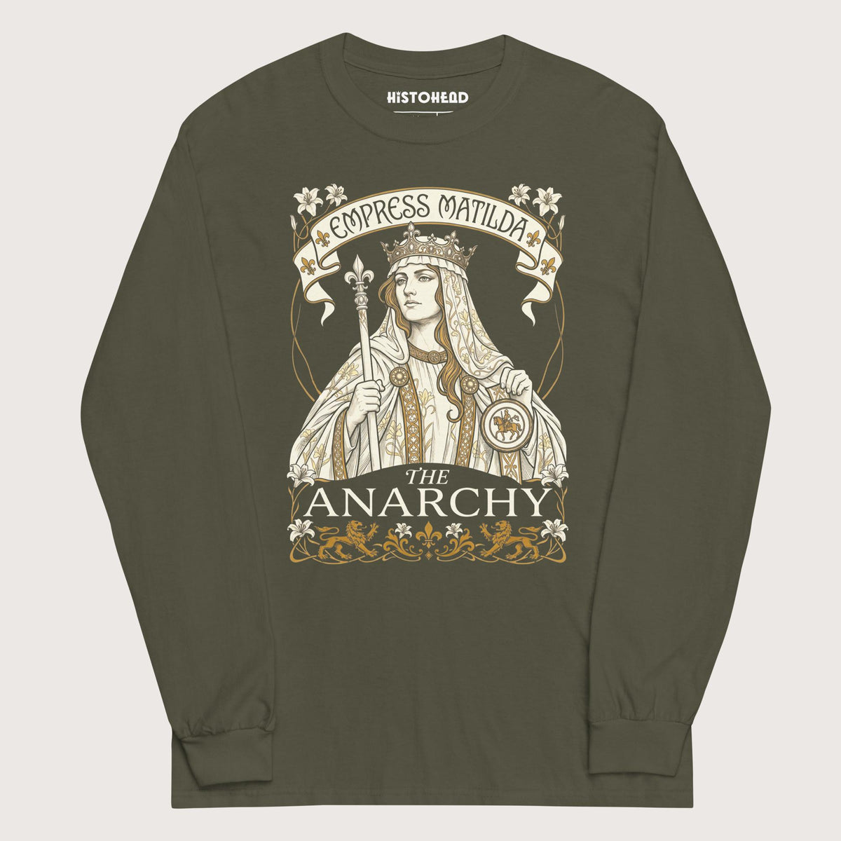 Military Green Empress Matilda The Anarchy - Long Sleeve - history buff gift by HistoHead