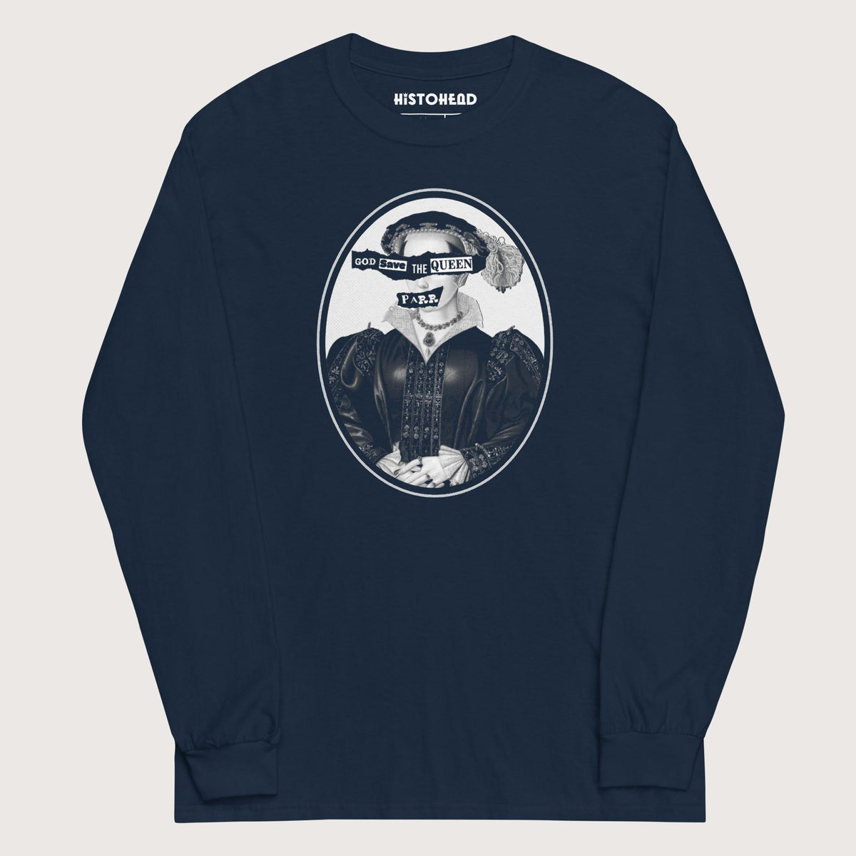 Navy God Save the Queen Catherine Parr - Long Sleeve - history buff gift by HistoHead
