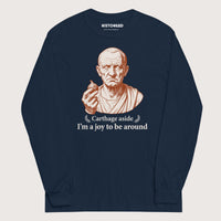 Navy Cato Carthage Aside I'm a Joy to Be Around - Long Sleeve - history buff gift by HistoHead