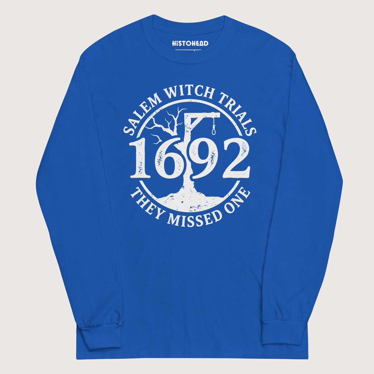 Royal Salem Witch Trials They Missed One - Long Sleeve - history buff gift by HistoHead