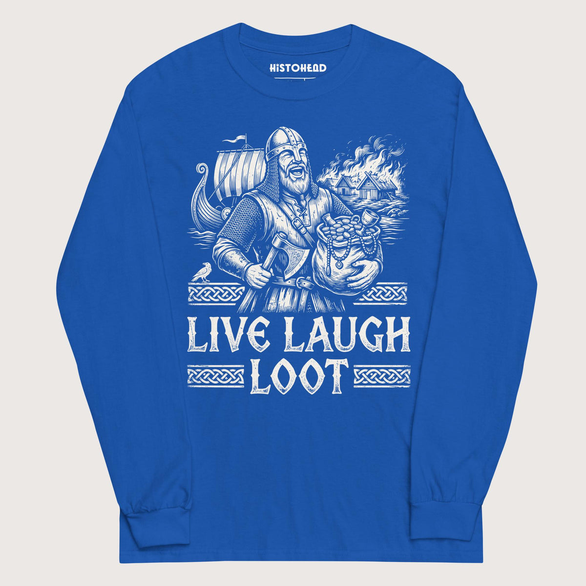 Royal Live Laugh Loot - Long Sleeve - history buff gift by HistoHead