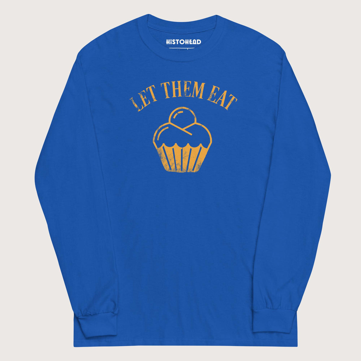 Royal Let Them Eat Cake - Long Sleeve - history buff gift by HistoHead