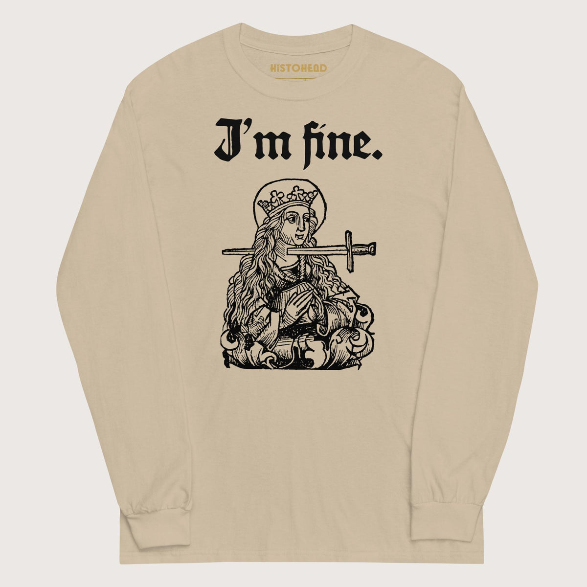 Sand Saint Lucy I'm Fine - Long Sleeve - history buff gift by HistoHead