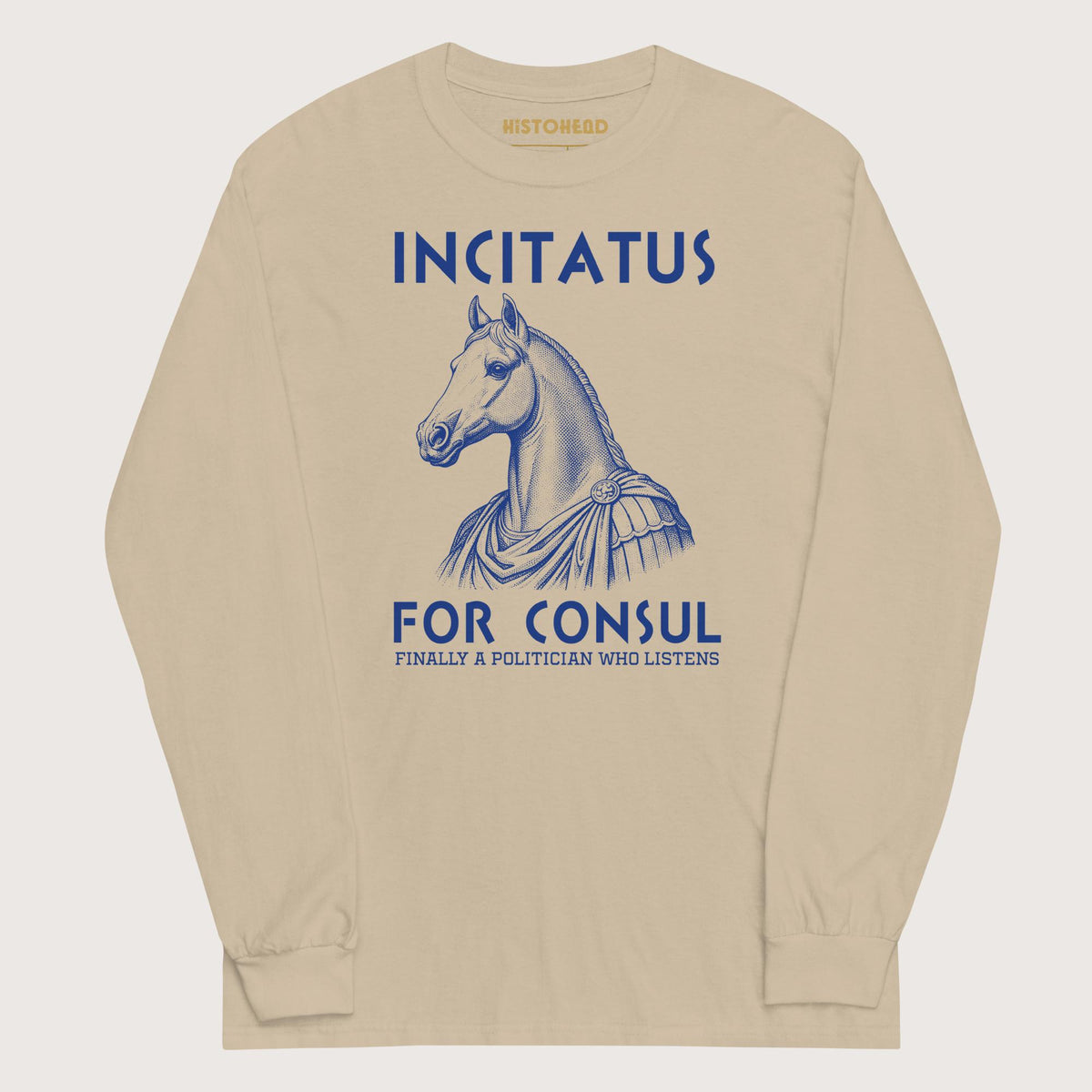 Sand Incitatus For Consul - Long Sleeve - history buff gift by HistoHead