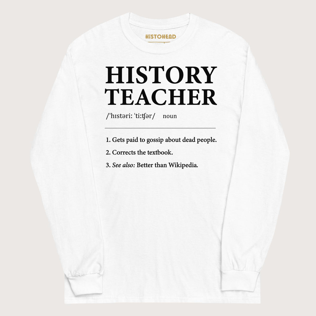 White History Teacher Definition - Long Sleeve - history buff gift by HistoHead