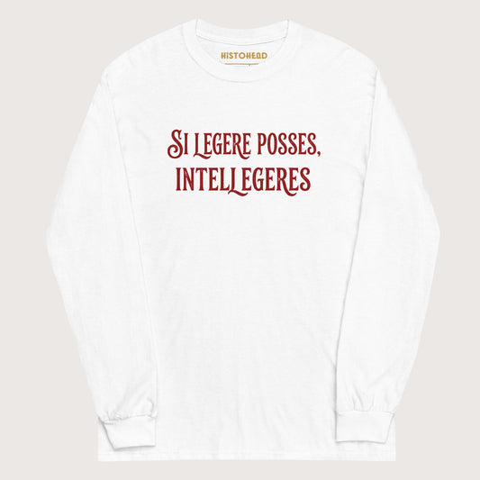 White If You Could Read It You Would Understand in Latin - Long Sleeve - history buff gift by HistoHead