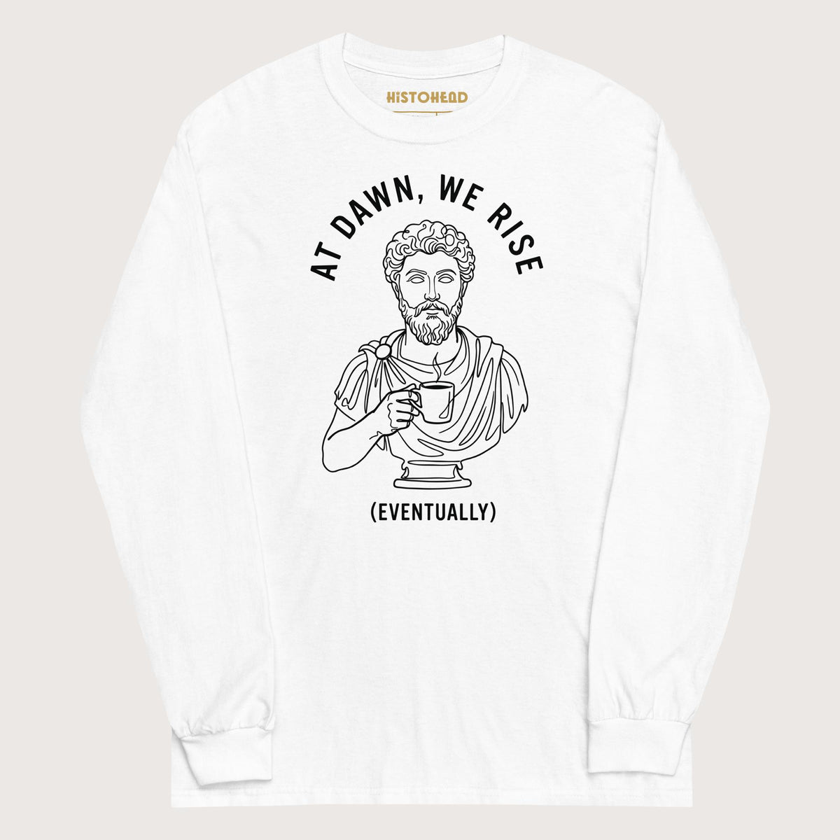 White At Dawn We Rise - Long Sleeve - history buff gift by HistoHead