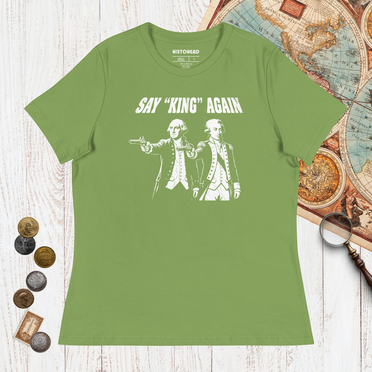 Leaf Washington Lafayette Say King Again - Women's Tee - history buff gift by HistoHead