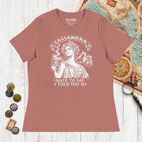 Mauve Cassandra Hate to Say I Told You So - Women's Tee - history buff gift by HistoHead