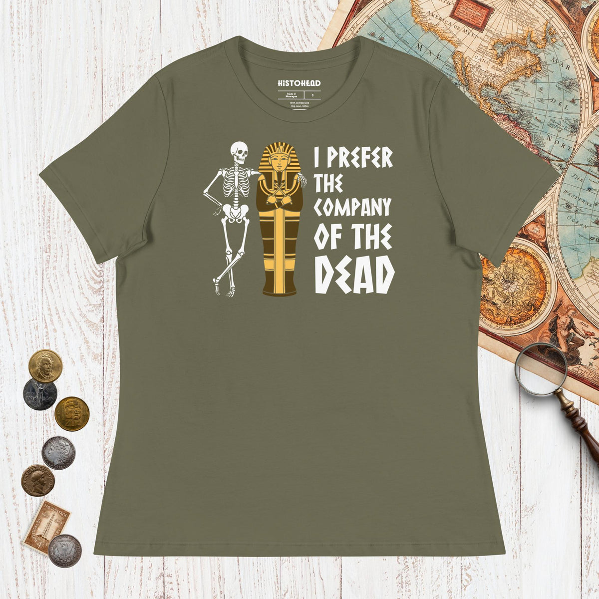 Military Green I Prefer the Company of the Dead - Women's Tee - history buff gift by HistoHead
