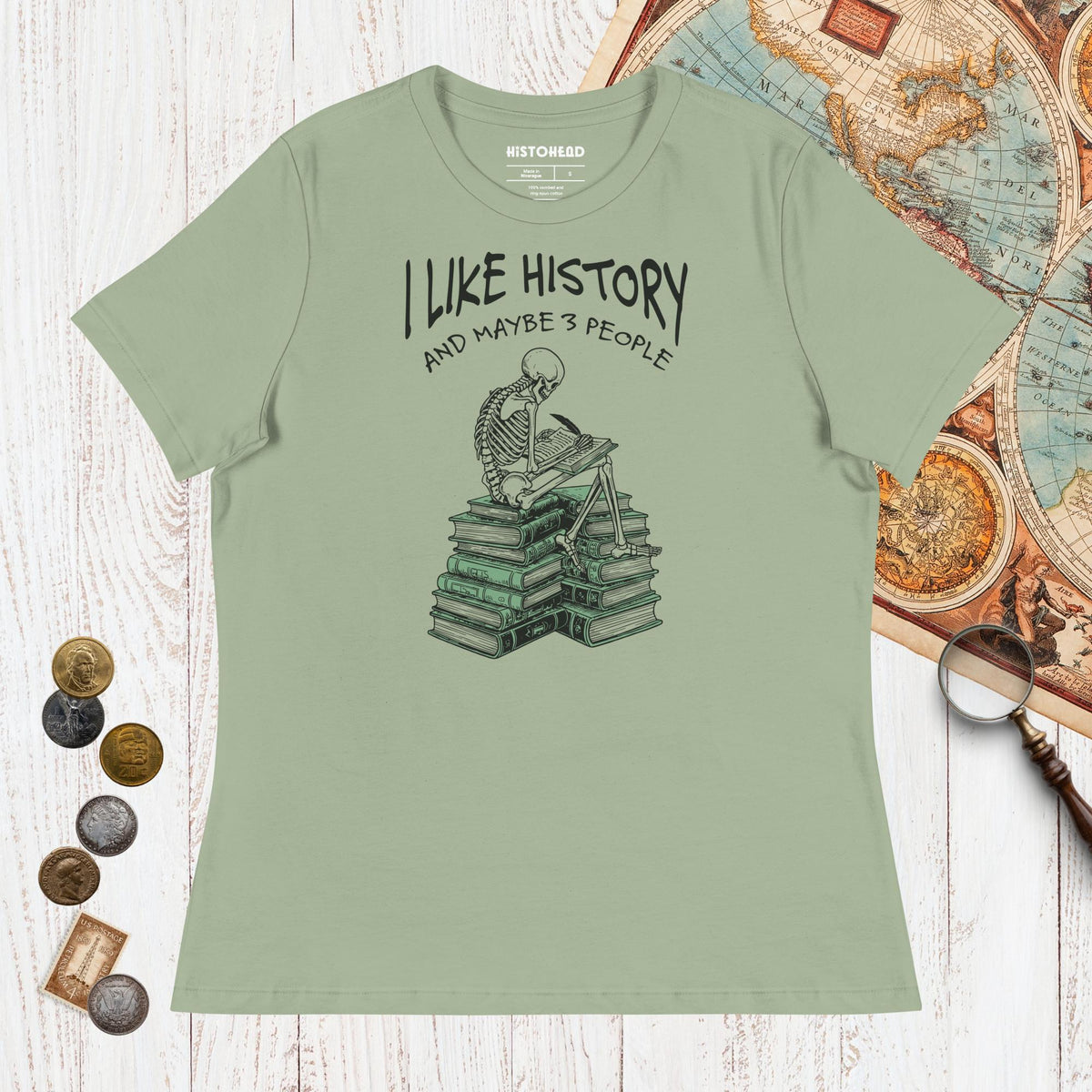 Sage I Like History and Maybe 3 People - Women's Tee - history buff gift by HistoHead