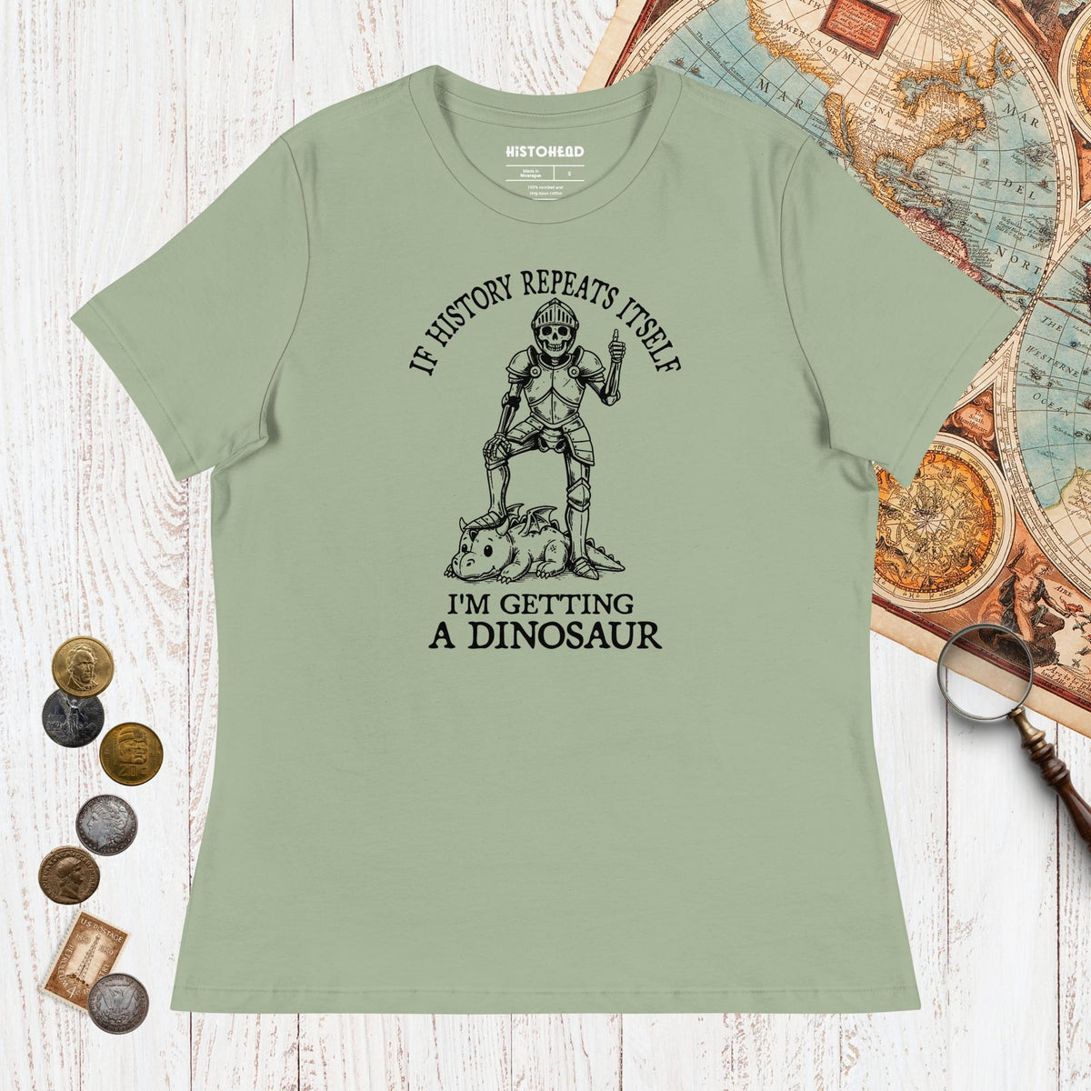 Sage I'm Getting a Dinosaur - Women's Tee - history buff gift by HistoHead