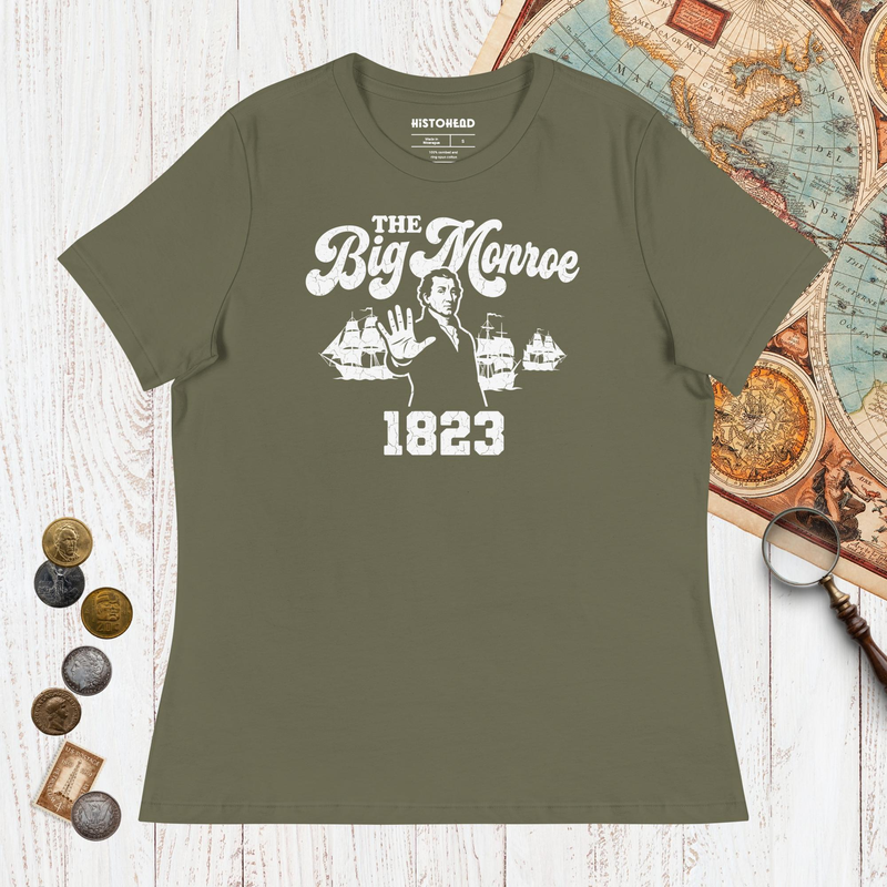 Military Green The Big Monroe - Women's Tee - history buff gift by HistoHead