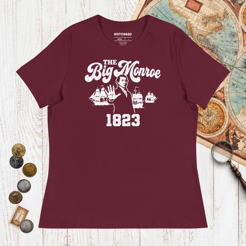 Maroon The Big Monroe - Women's Tee - history buff gift by HistoHead