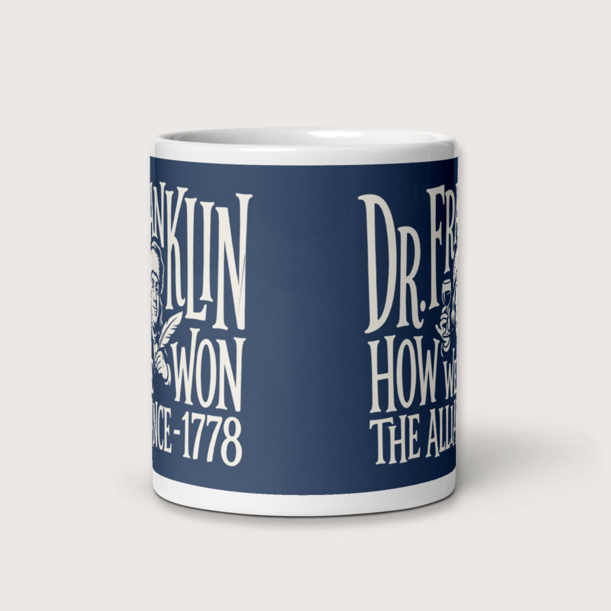 Dr. Franklin How We Won the Alliance Mug - history buff gift by HistoHead
