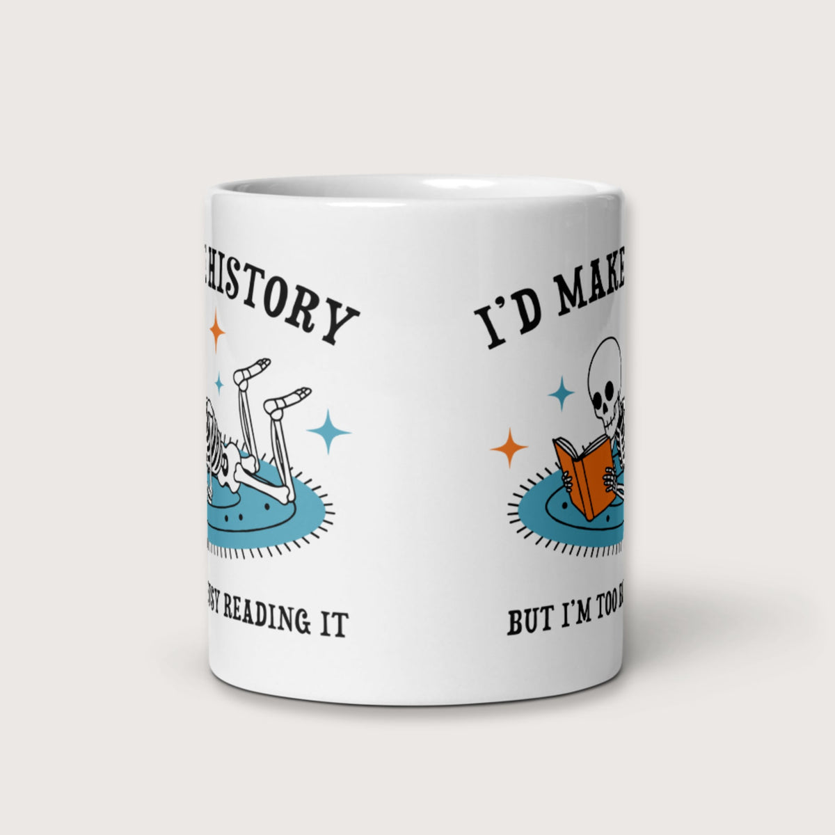 I'd Make History Mug - history buff gift by HistoHead