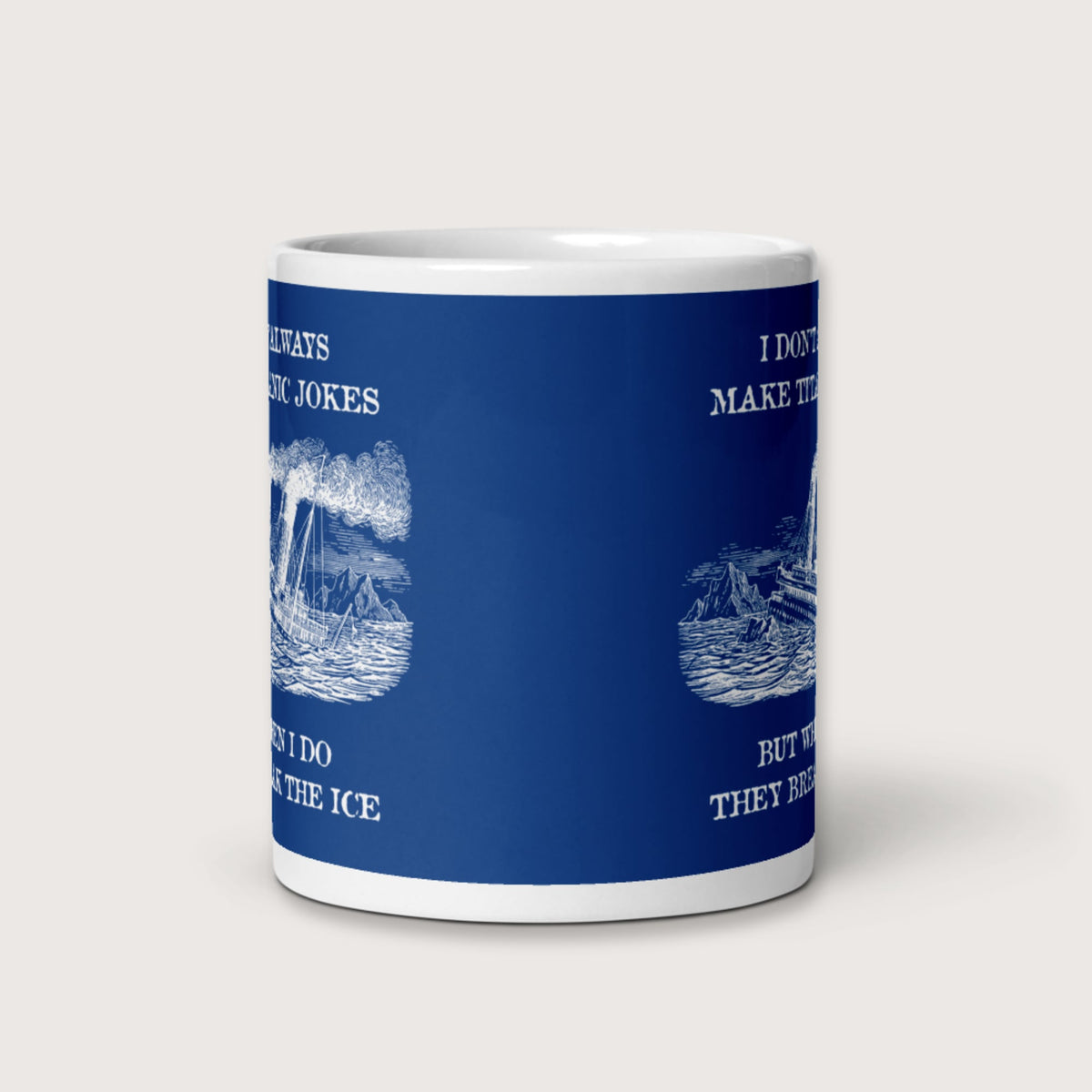I Don't Always Make Titanic Jokes Mug - history buff gift by HistoHead