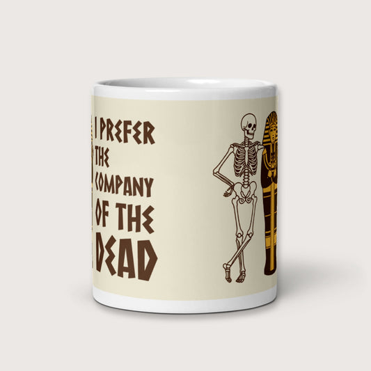 I Prefer the Company of the Dead Mug - history buff gift by HistoHead