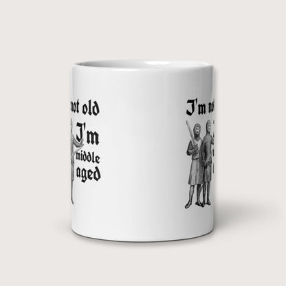 I'm Not Old I'm Middle Aged Mug - history buff gift by HistoHead