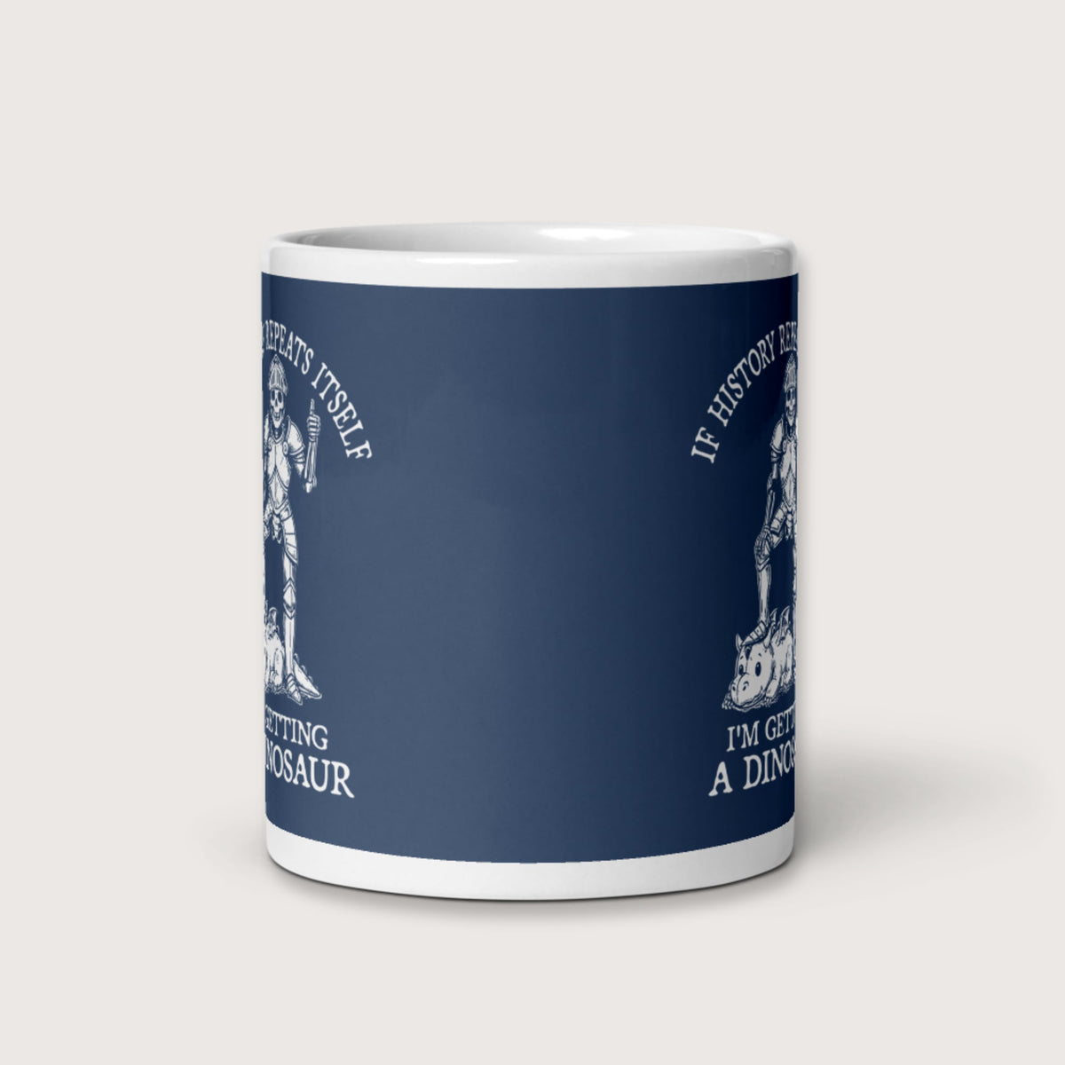 I'm Getting a Dinosaur Mug - history buff gift by HistoHead