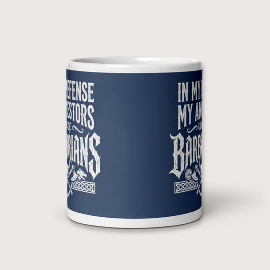 In My Defense My Ancestors Were Barbarians Mug - history buff gift by HistoHead