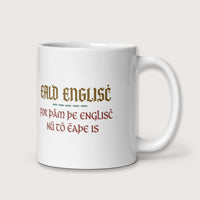 Old English Because English Is Too Easy Now Mug - history buff gift by HistoHead