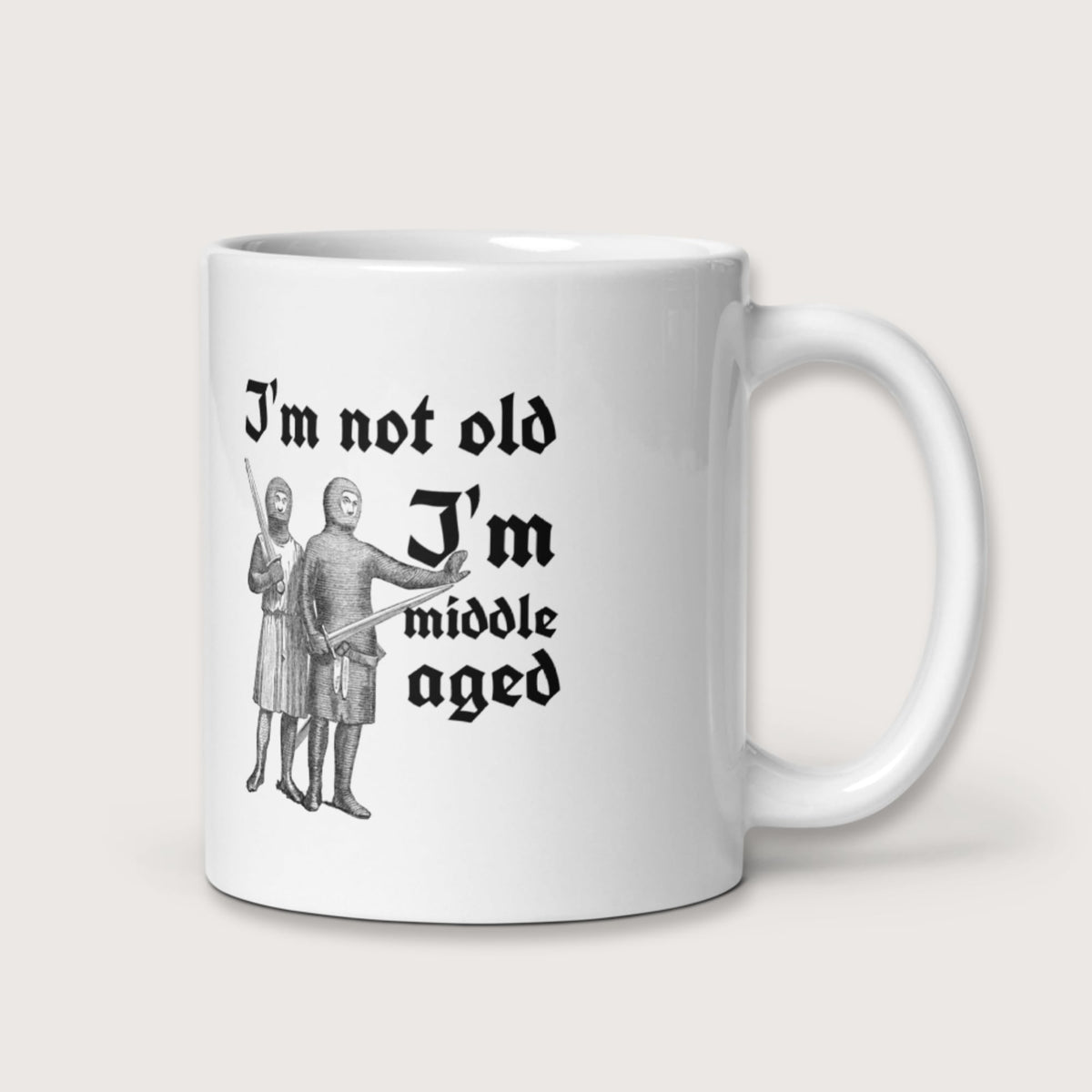 I'm Not Old I'm Middle Aged Mug - history buff gift by HistoHead