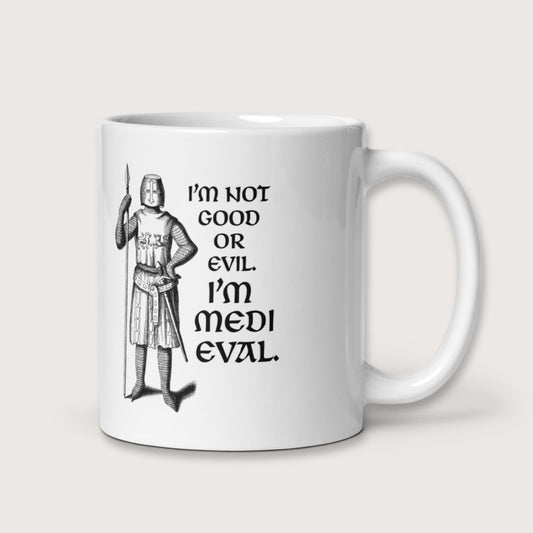 I'm Medieval Mug - history buff gift by HistoHead