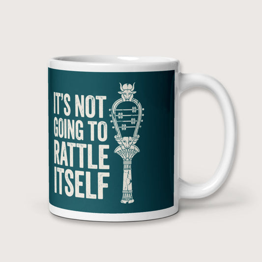 Sistrum It's Not Going to Rattle Itself Mug - history buff gift by HistoHead