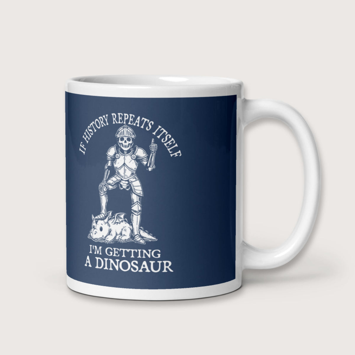 I'm Getting a Dinosaur Mug - history buff gift by HistoHead