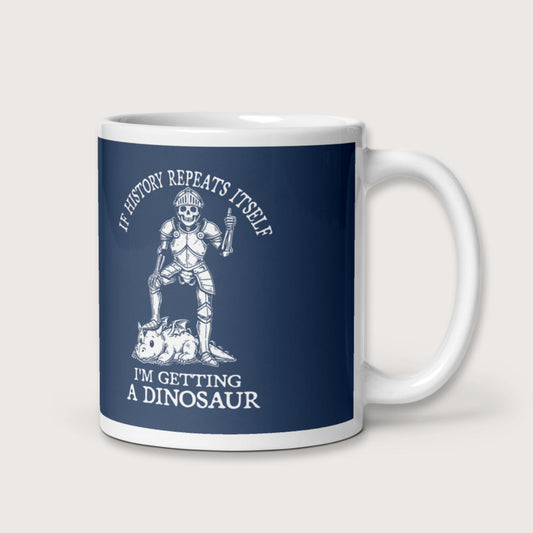 I'm Getting a Dinosaur Mug - history buff gift by HistoHead