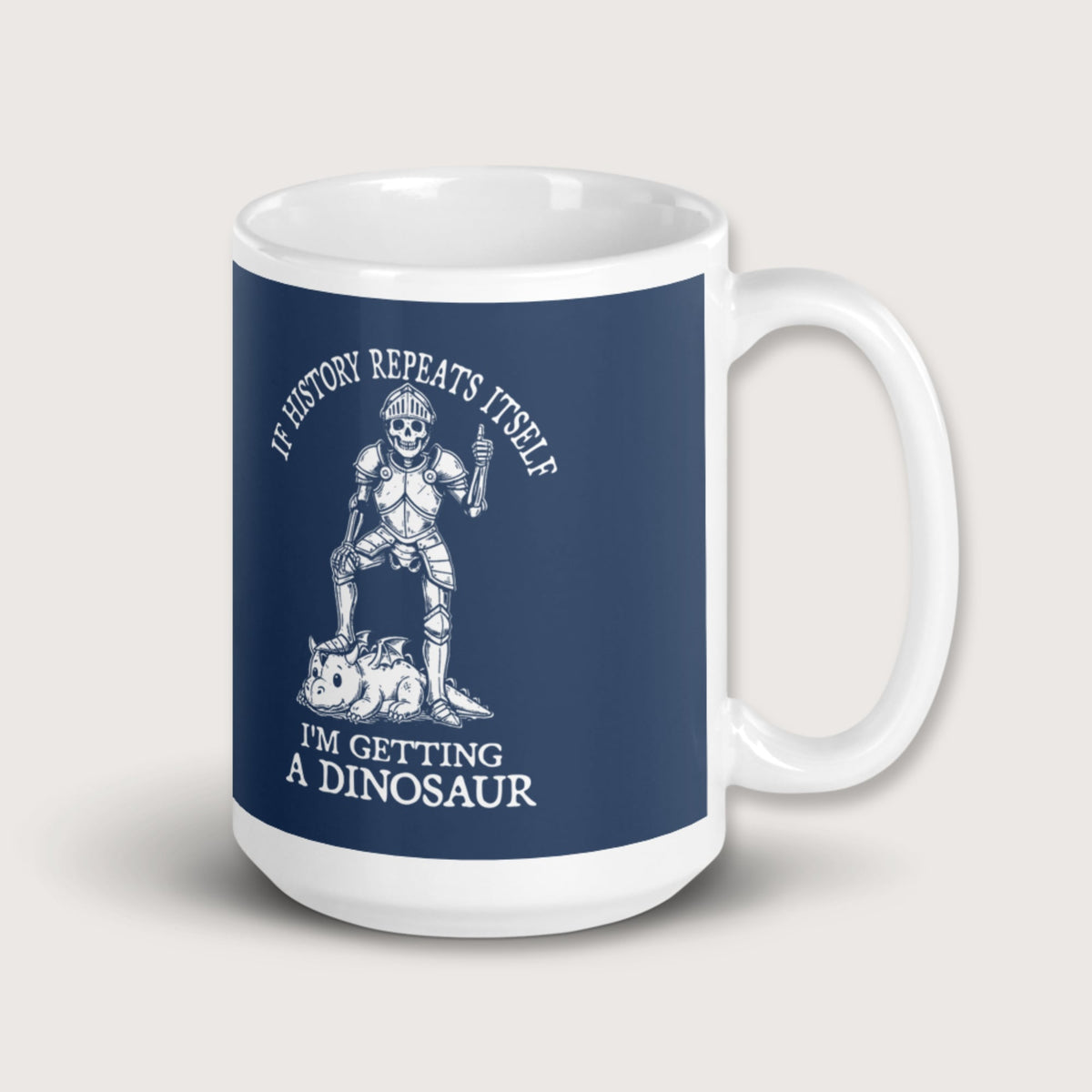 I'm Getting a Dinosaur Mug - history buff gift by HistoHead