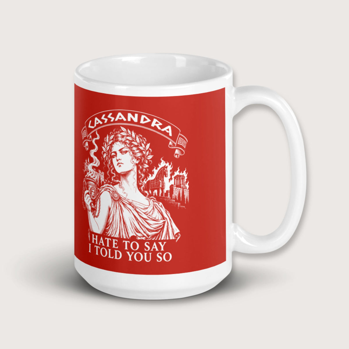 Cassandra Hate to Say I Told You So Mug - history buff gift by HistoHead