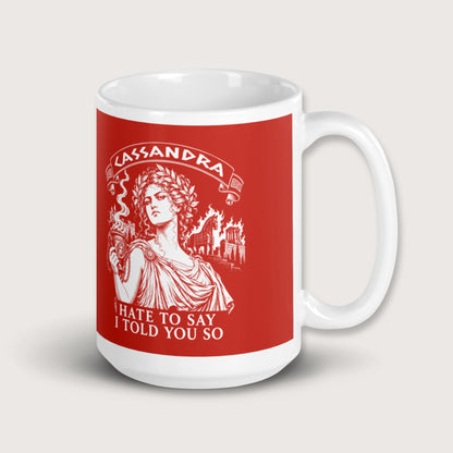 Cassandra Hate to Say I Told You So Mug - history buff gift by HistoHead