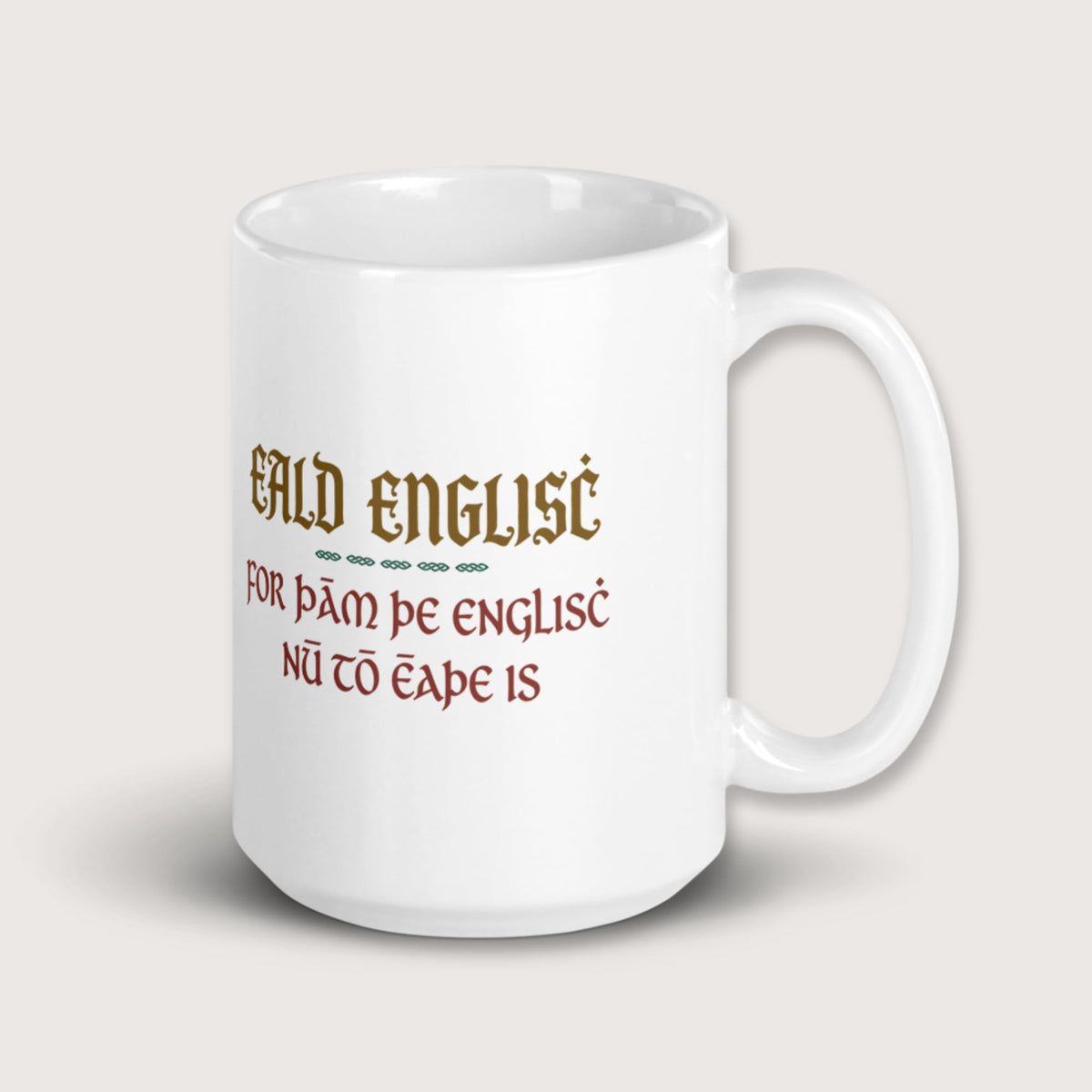 Old English Because English Is Too Easy Now Mug - history buff gift by HistoHead