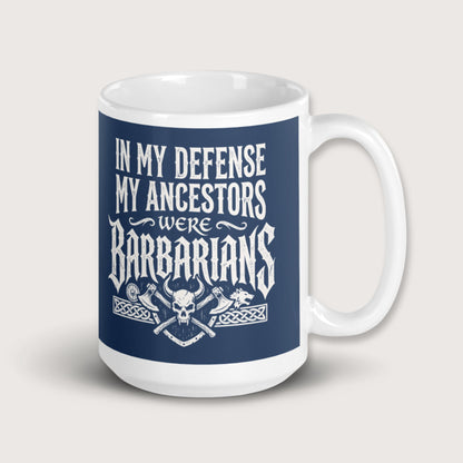 In My Defense My Ancestors Were Barbarians Mug - history buff gift by HistoHead