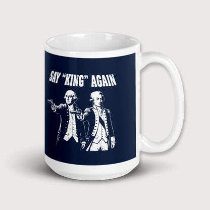 Washington Lafayette Say King Again Mug - history buff gift by HistoHead