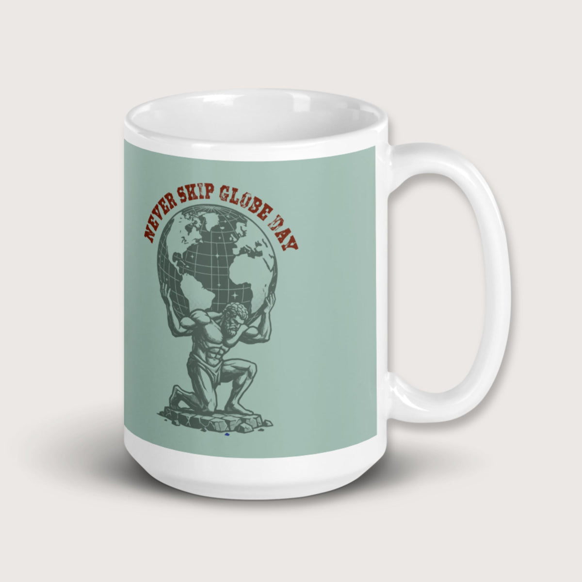 Atlas Never Skip Globe Day Mug - history buff gift by HistoHead
