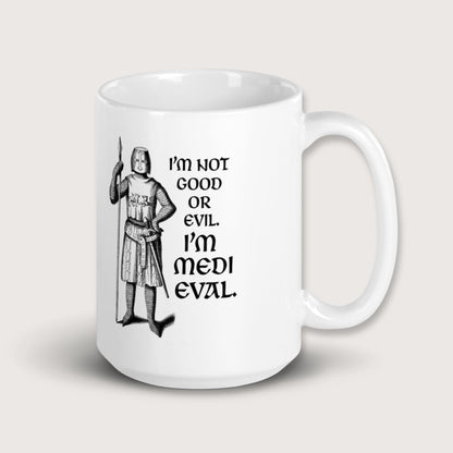 I'm Medieval Mug - history buff gift by HistoHead