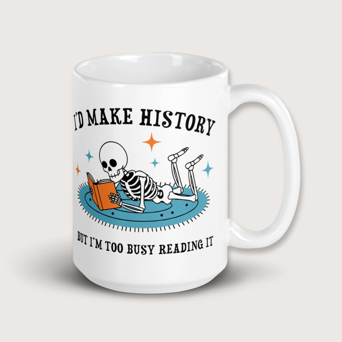 I'd Make History Mug - history buff gift by HistoHead