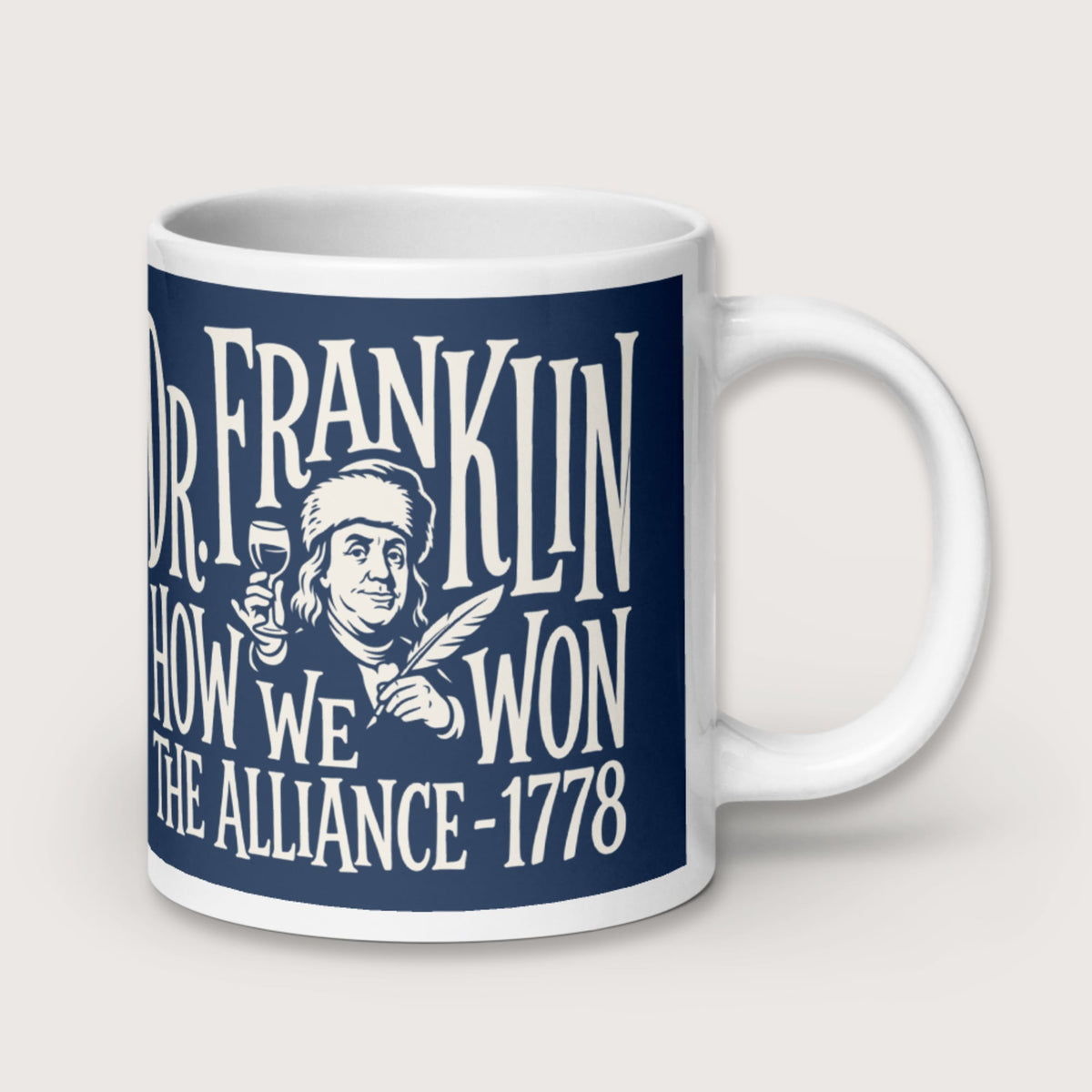 Dr. Franklin How We Won the Alliance Mug - history buff gift by HistoHead