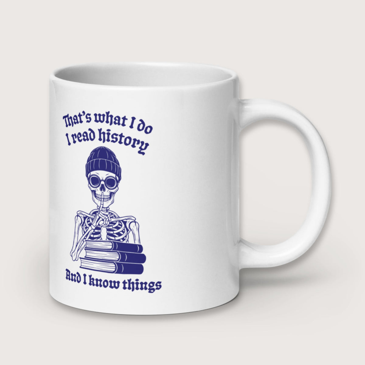 I Read History And I Know Things Mug - history buff gift by HistoHead