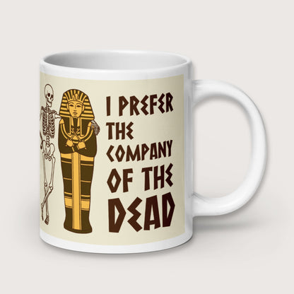I Prefer the Company of the Dead Mug - history buff gift by HistoHead